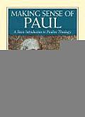 Making Sense of Paul A Basic Introduction to Pauline Theology