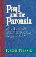 Paul & The Parousia An Exegetical & Th
