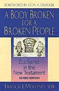 Body Broken for a Broken People Eucharist in the New Testament