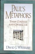 Pauls Metaphors Their Context & Characte