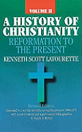 History Of Christianity Volume 2 Reformation to the Present Revised