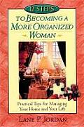 12 Steps to Becoming a More Organized Woman Practical Tips for Managing Your Home & Your Life