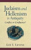 Judaism & Hellenism in Antiquity Conflict or Confluence