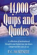 14,000 Quips and Quotes: A Collection of Motivational Thoughts and Humorous One-Liners Categorized for Ease of Use