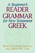 Beginners Reader Grammar for New Testament Greek