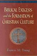 Biblical Exegesis & the Formation of Christian Culture