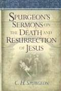 Spurgeons Sermons on the Death & Resurrection of Jesus