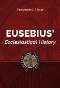 Eusebius' Ecclesiastical History: Complete and Unabridged