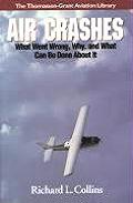 Air Crashes What Went Wrong Why & What Can Be Done about It