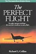 Perfect Flight The Pilots Greatest Challengethe Search for Excellence in Every Flight