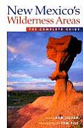 New Mexicos Wilderness Areas The Complete Guide