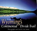 Along Wyomings Continental Divide Trail