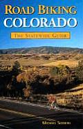 Road Biking Colorado The Statewide Guide