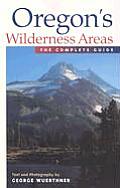 Oregons Wilderness Areas The Complete Guide