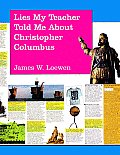 Lies My Teacher Told Me about Christopher Columbus What Your History Books Got Wrong