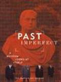 Past Imperfect: A Museum Looks at Itself