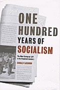 One Hundred Years Of Socialism The West European Left in the Twentieth Century