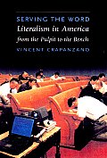 Serving the Word: Literalism in America from the Pulpit to the Bench