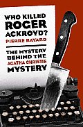 Who Killed Roger Ackroyd The Mystery Behind the Agatha Christie Mystery
