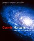 Cosmic Horizons Astronomy at the Cutting Edge