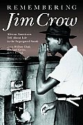 Remembering Jim Crow African Americans Tell about Life in the Segregated South With 2 One Hour CDs