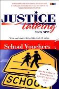 Justice Talking School Vouchers: Leading Advocates Debate Today's Most Controversial Issues [With CD]