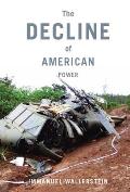 Decline of American Power The U S in a Chaotic World