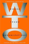 Whose Trade Organization Corporate Globalization & the Erosion of Democracy
