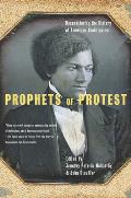 Prophets of Protest: Reconsidering the History of American Abolitionism