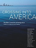 Crossing Into America: The New Literature of Immigration