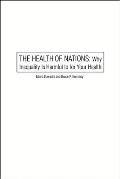 The Health of Nations: Why Inequality Is Harmful to Your Health