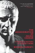 Assassination of Julius Caesar A Peoples History of Ancient Rome