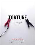 Torture: Does It Make Us Safer? Is It Ever Ok?: A Human Rights Perspective