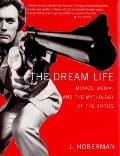 Dream Life Movies Media & the Mythology of the Sixties