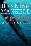Pyramid & Four Other Kurt Wallander Mysteries