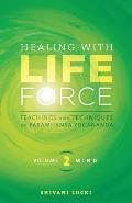 Healing with Life Force, Volume Two-Mind: Teachings and Techniques of Paramhansa Yogananda