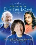 Trained in Divine Love: My Life with Paramhansa Yogananda and Swami Kriyananda