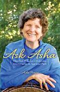 Ask Asha: Heartfelt Answers to Everyday Dilemmas on the Spiritual Path