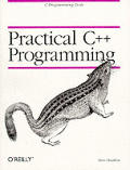 Practical C++ Programming 1st Edition