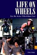 Life On Wheels For The Active Wheelchair