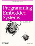 Programming Embedded Systems In C & C++ 1st edition