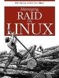 Managing Raid on Linux: Fast, Scalable, Reliable Data Storage