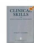Clinical Skills for Speech-Language Pathologists: Practical Applications
