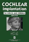 Cochlear Implantation for Infants and Children (Singular Audiology Text)