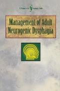 Management Of Adult Neurogenic Dysphagia