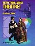 Everything about Theatre!: The Guidebook of Theatre Fundamentals