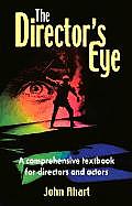 Directors Eye A Comprehensive Textbook for Directors & Actors
