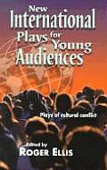 New International Plays for Young Audiences: Plays of Cultural Conflict