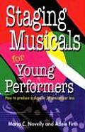 Staging Musicals for Young Performers: How to Produce a Show in 36 Sessions or Less