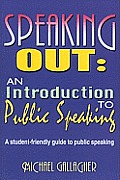 Speaking Out: An Introduction to Public Speaking: A Student-Friendly Guide to Public Speaking